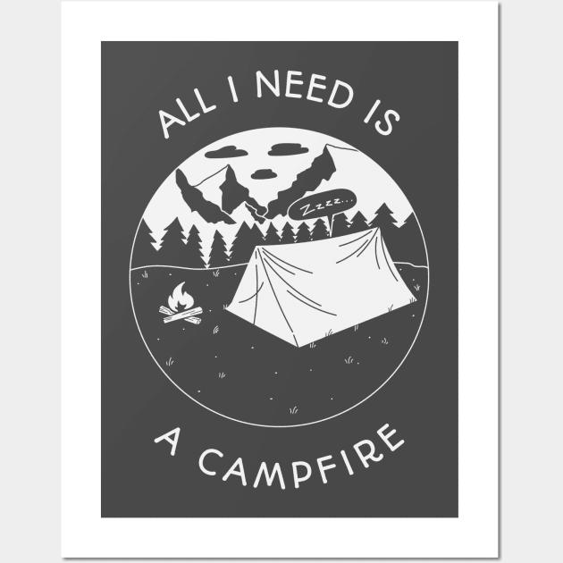 Camping All I Need Is A Campfire Wall Art by Carley Creative Designs